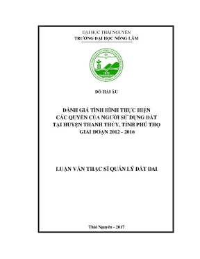 Luận văn đánh giá việc thực hiện các quyền sử dụng đất tại huyện thanh thủy tỉnh phú thọ giai đoạn 2012 2016