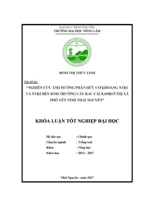 Luận văn nghiên cứu ảnh hưởng phân hữu cơ khoáng ntr1 và ntr2 đến sinh trưởng cây rau cải xanh ở thị xã phổ yên tỉnh thái nguyên