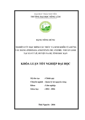 Luận văn thạc sĩ nghiên cứu đặc điểm cấu trúc và sinh khối của rừng vầu đắng indosasa angustata mc clure thuần loài tại xã cư lễ huyện na rì tỉnh bắc kạn
