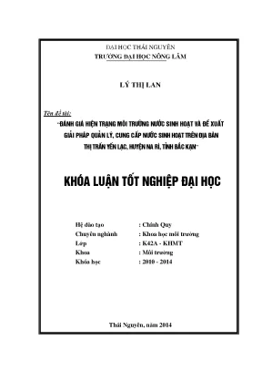 Luận văn thạc sĩ đánh giá hiện trạng môi trường nước sinh hoạt và đề xuất giải pháp quản lý cung cấp nước sinh hoạt trên địa bàn thị trấn yến lạc huyện na rì tỉnh bắc kạn