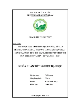 Luận văn thạc sĩ theo dõi tình hình mắc bệnh đường hô hấp trên đàn lợn nuôi tại trại ông lương xã ngọc châu huyện tân yên tỉnh bắc giang thử hiệu lực điều trị