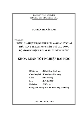 Luận văn thạc sĩ đánh giá hiện trạng thu gom và quản lý chất thải rắn y tế tại trung tâm y tế lao động bộ nông nghiệp và phát triển nông thôn