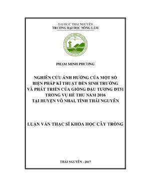 Luận văn nghiên cứu ảnh hưởng của một số biện pháp kĩ thuật đến sinh trưởng và phát triển của giống đậu tương đt51 trong vụ hè thu năm 2016 tại huyện võ nhai