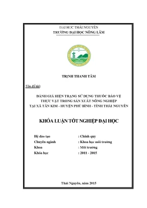 Luận văn thạc sĩ đánh giá hiện trạng sử dụng thuốc bảo vệ thực vật trong sản xuất nông nghiệp tại xã tân kim huyện phú bình tỉnh thái nguyên