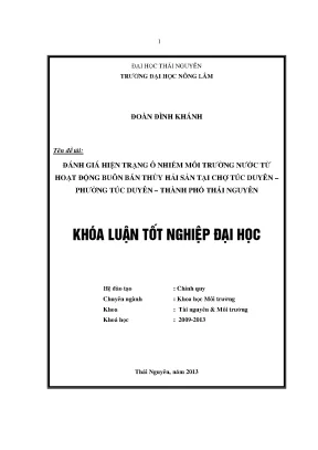 Luận văn thạc sĩ đánh giá hi ện trạng ô nhiễm môi trường nước từ hoạt động buôn bán thủy hải sản tại chợ túc duyên phường túc duyên thành phố thái nguyên