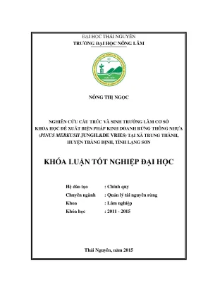 Luận văn thạc sĩ nghiên cứu cấu trúc và sinh trưởng làm cơ sở khoa học đề xuất biện pháp kinh doanh rừng trồng thông nhựa pinus merkusii jungh de vries tại xã trung thành