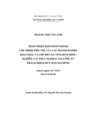 Luận văn thạc sĩ hoàn thiện kiểm soát nội bộ chu trình tiêu thụ của các doanh nghiệp khai thác và chế biến đá tỉnh bình định nghiên cứu thực nghiệm tại công ty trách nhiệm hữu hạn đại hùng