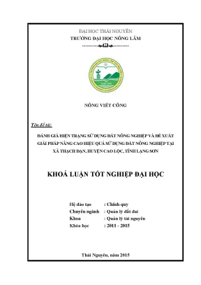 Luận văn thạc sĩ đánh giá hiện trạng sử dụng đất nông nghiệp và đề xuất giải pháp nâng cao hiệu quả sử dụng đất nông nghiệp tại xã thạch đạn huyện cao lộc tỉnh lạng sơn
