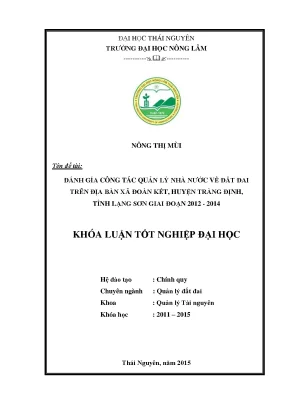 Luận văn thạc sĩ đánh giá công tác quản lý nhà nước về đất đai trên địa bàn xã đoàn kết huyện tràng định tỉnh lạng sơn giai đoạn 2012 2014
