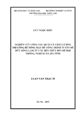Luận văn thạc sĩ nghiên cứu công tác quản lý chất lượng thi công bê tông mặt đê công trình tuyến đê hữu sông lam từ cầu bến thủy đến đê hội thống nghi xuân hà tĩnh