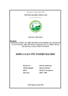 Luận văn đánh giá công tác bồi thường giải phóng mặt bằng dự án công trình trụ sở chi cục hải quan cửa khẩu bí hà xã thị hoa huyện hạ lang tỉnh cao bằng