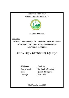 Luận văn thạc sĩ đánh giá hoạt động của văn phòng đăng ký quyền sử dụng đất huyện định hóa giai đoạn 2012 đến tháng 6 năm 2014