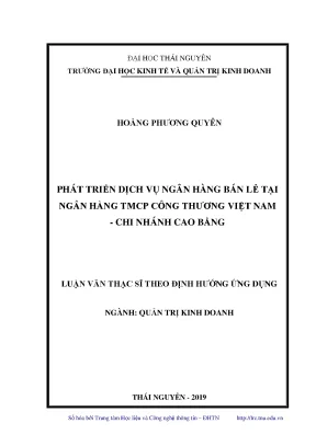 Luận văn thạc sĩ phát triển dịch vụ ngân hàng bán lẻ tại ngân hàng tmcp công thương việt nam chi nhánh cao bằng
