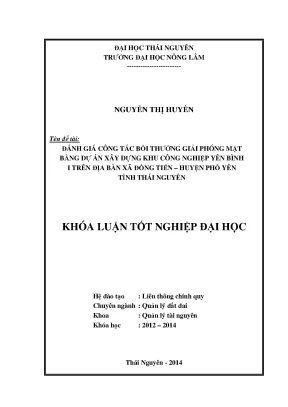 Luận văn thạc sĩ đánh giá công tác bồi thường giải phóng mặt bằng dự án xây dựng khu công nghiệp yên bình i trên địa bàn xã đồng tiến huyện phổ yên tỉnh thái nguyên