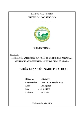 Luận văn thạc sĩ nghiên cứu ảnh hưởng của nồng độ và thời gian ngâm tẩm dung dịch lá xoan đến khả năng bảo quản gỗ keo lai