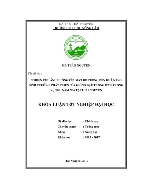 Luận văn nghiên cứu ảnh hưởng của mật độ trồng đến khả năng sinh trưởng phát triển của giống đậu tương đt51 trong vụ thu năm 2016 tại thái nguyên