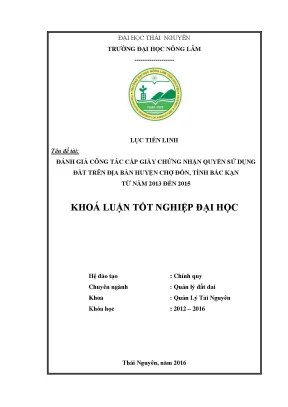 Luận văn thạc sĩ đánh giá công tác cấp giấy chứng nhận quyền sử dụng đất trên địa bàn huyện chợ đồn tỉnh bắc kạn từ năm 2013 2015