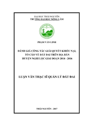 Luận văn thạc sĩ đánh giá công tác giải quyết khiếu nại tố cáo về đất đai trên địa bàn huyện nghi lộc tỉnh nghệ an giai đoạn 2014 2016