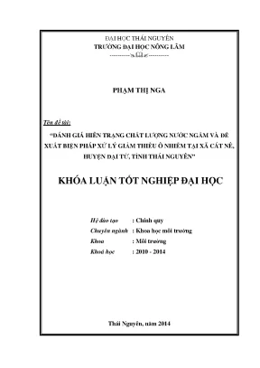 Luận văn thạc sĩ đánh giá hiên trạng chất lượng nước ngầm và đề xuất biện pháp xử lý giảm thiểu ô nhiễm tại xã cát nê huyện đại từ tỉnh thái nguyên