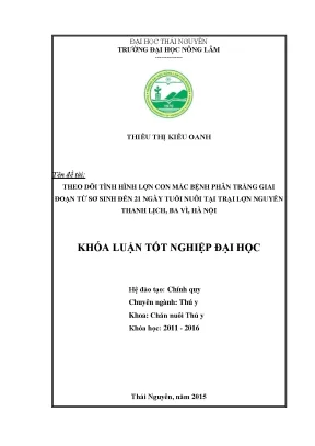 Luận văn thạc sĩ theo dõi tình hình lợn con mắc bệnh phân trắng giai đoạn từ sơ sinh đến 21 ngày tuổi nuôi tại trại lợn nguyễn thanh lịch ba vì hà nội