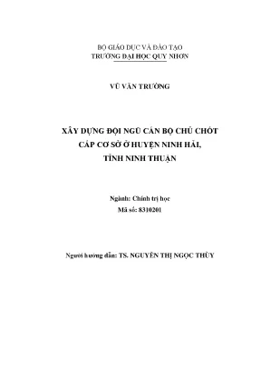 Luận văn thạc sĩ xây dựng đội ngũ cán bộ chủ chốt cấp cơ sở ở huyện ninh hải tỉnh ninh thuận