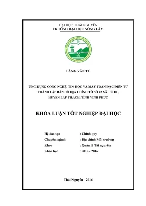 Luận văn thạc sĩ ứng dụng công nghệ tin học và máy toàn đạc điện tử thành lập bản đồ địa chính tờ số 42 xã tử du huyện lập thạch tỉnh vĩnh phúc