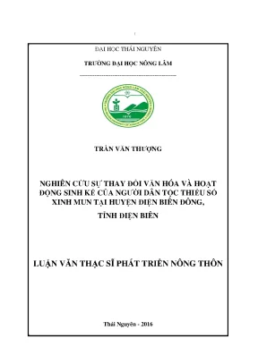 Luận văn thạc sĩ nghiên cứu sự thay đổi văn hóa và ho ạt động sinh kế của người dân tộc thiểu số xinh mun tại huyện điện biên đông tỉnh điện biên
