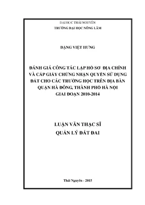 Luận văn thạc sĩ đánh giá công tác lập hồ sơ địa chính và cấp giấy chứng nhận quyền sử dụng đất cho các trường học trên địa bàn quận hà đông thành phố hà nội giai đoạn 2010 2014