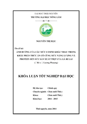 Luận văn thạc sĩ ảnh hưởng của các mức lysine khác nhau trong khẩu phần thức ăn có cùng mức năng lượng protein đến sức sản xuất thịt của gà ri lai