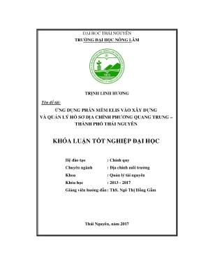 Luận văn ứng dụng phần mềm elis vào xây dựng và quản lý hồ sơ địa chính phường quang trung thành phố thái nguyên