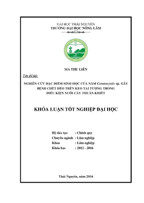 Luận văn thạc sĩ nghiên cứu đặc điểm sinh học của nấm ceratocystis sp gây bệnh chết héo trên keo tai tượng trong điều kiện nuôi cấy thuần khiết