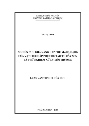 Luận văn thạc sĩ nghiên cứu khả năng hấp phụ mnii feiii của vật liệu hấp phụ chế tạo từ cây sen và thử nghiệm xử lý môi trường
