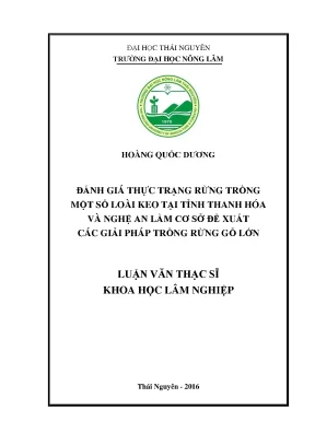 Luận văn thạc sĩ đánh giá thực trạng rừng trồng một số loài keo tại tỉnh thanh hóa và nghệ an làm cơ sở đề xuất các giải pháp trồng rừng gỗ lớn