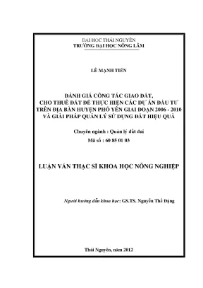 Luận văn thạc sĩ đánh giá công tác giao đất cho thuê đất để thực hiện các dự án đầu tư trên địa bàn huyện phổ yên giai đoạn 2006 2010 và giải pháp quản lý sử dụng đất hiệu quả
