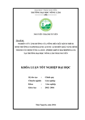 Luận văn thạc sĩ nghiên cứu ảnh hưởng của nồng độ chất kích thích sinh trưởng naa 1naphthalene acetic acid đến khả năng hình thành cây hom tùng la hán