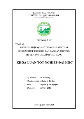 Luận văn thạc sĩ đánh giá hiệu quả sử dụng đất sản xuất nông nghiệp trên địa bàn xã xuân trường huyện bảo lạc tỉnh cao bằng
