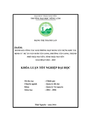 Luận văn thạc sĩ đánh giá công tác giải phóng mặt bằng xây dựng khu tái định cư dự án nắn suối tân long phường tân long thành phố thái nguyên tỉnh thái nguyên