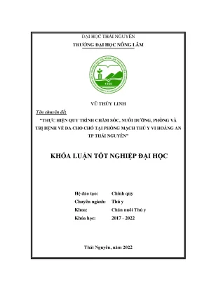 Luận văn thạc sĩ thực hiện quy trình chăm sóc nuôi dưỡng phòng và trị bệnh về da cho chó tại phòng mạch thú y vi hoàng an thành phố thái nguyên