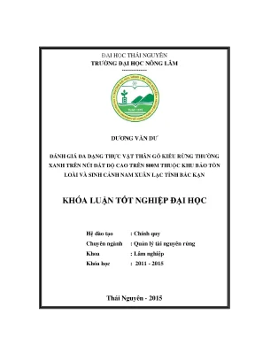 Luận văn thạc sĩ đánh giá đa dạng thực vật thân gỗ kiểu rừng thường xanh trên núi đất độ cao trên 800m thuộc kbt loài và sinh cảnh nam xuân lạc