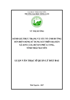 Luận văn đánh giá thực trạng và yếu tố ảnh hưởng đến biến động sử dụng đất trên địa bàn xã sơn cẩm huyện phú lương tỉnh thái nguyên