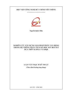 Luận văn thạc sĩ nghiên cứu xây dựng giải pháp phân tán động trong hệ thống phân tích mã độc iot botnet dựa trên kafka và ksql