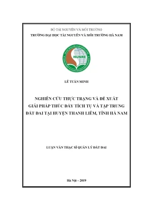 Luận văn thạc sĩ nghiên cứu thực trạng và đề xuất giải pháp thúc đẩy tích tụ và tập trung đất đai tại huyện thanh liêm tỉnh hà nam
