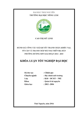 Luận văn thạc sĩ đánh giá công tác giải quyết tranh chấp khiếu nại tố cáo và tranh chấp đất đai trên địa bàn phường hương sơn thành phố thái nguyên tỉnh thái nguyên