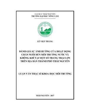 Luận văn đánh giá sự ảnh hưởng đến môi trường nước và không khí xung quanh một số trang trại chăn nuôi lợn trên địa bàn thành phố thái nguyên