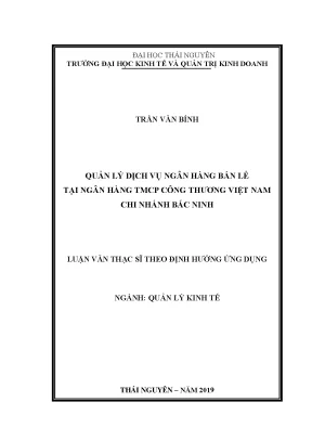 Luận văn thạc sĩ quản lý dịch vụ ngân hàng bán lẻ tại ngân hàng tmcp công thương việt nam chi nhánh bắc ninh