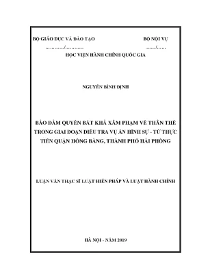 Luận văn thạc sĩ bảo đảm quyền bất khả xâm phạm về thân thể trong giai đoạn điều tra vụ án hình sự từ thực tiễn quận hồng bàng thành phố hải phòng