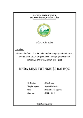Luận văn thạc sĩ đánh giá công tác cấp giấy chứng nhận quyền sử dụng đất trên địa bàn xã quốc dân huyện quảng uyên tỉnh cao bằng giai đoạn 2012 2014