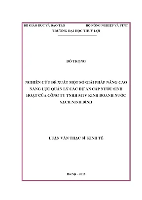 Luận văn thạc sĩ nghiên cứu đề xuất một số giải pháp nâng cao năng lực quản lý các dự án cấp nước sinh hoạt của công ty trách nhiệm hữu hạn một thành viên kinh doanh nước sạch ninh bình
