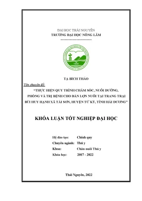 Luận văn thạc sĩ thực hiện quy trình chăm sóc nuôi dưỡng phòng và trị bệnh cho đàn lợn nuôi tại trang trại bùi huy hạnh xã tái sơn huyện tứ kỳ tỉnh hải dương