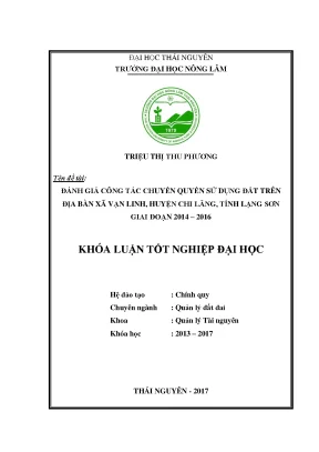 Luận văn đánh giá công tác chuyển quyền sử dụng đất trên địa bàn xã vạn linh huyện chi lăng tỉnh lạng sơn giai đoạn 2014 2016